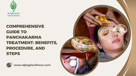 Comprehensive Guide to Panchakarma Treatment Benefits, Procedure, and Steps