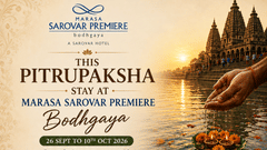 Pitrupaksha stay at Marasa Sarovar Premiere Bodhgaya with Satvik dining, spiritual ambience and peaceful accommodation