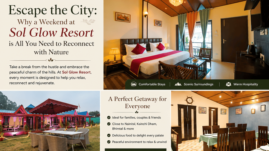 Blog graphic for Sol Glow Resort, Nainital, showcasing the interior, outdoor seating, and dining spaces in a vibrant collage layout.