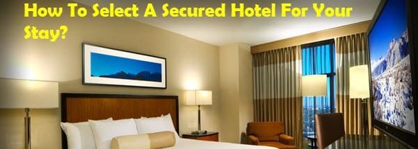 How-to-Select-a-Secured-hotel-for-your-stay
