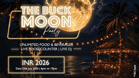 The Buck Moon Party at Radisson Resort Pondicherry Bay featuring unlimited food and beverages, live food counters and a live DJ on 25th July 2026.
