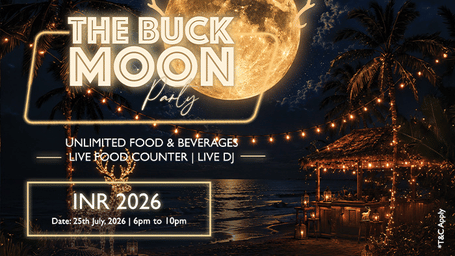 The Buck Moon Party at Radisson Blu Resort Temple Bay Mamallapuram with unlimited food and beverages, live food counters and a live DJ on 25th July 2026.