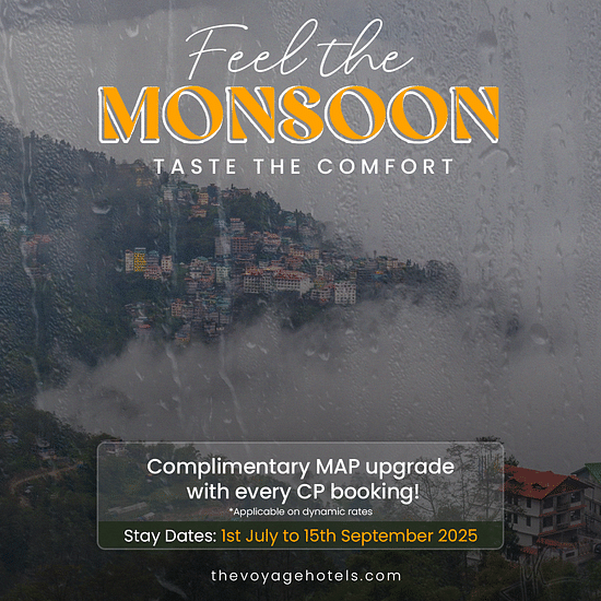 Banner for Voyage Hotels & Resorts shows a misty mountain town, promoting Feel the Monsoon, Taste the Comfort with complimentary meal upgrades and dates for 1st Jul - 15th Sept 2025.