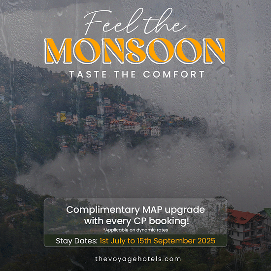 Banner for Voyage Hotels & Resorts shows a misty mountain town, promoting Feel the Monsoon, Taste the Comfort with complimentary meal upgrades and dates for 1st Jul - 15th Sept 2025.