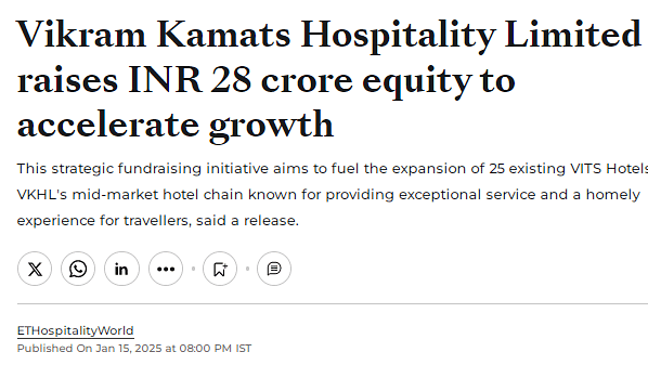 A snippet of ET Hospitality World which mentions thatVikram Kamats Hospitality Limited raises INR 28 crore equity to accelerate growth