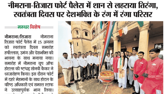 A media article by Murudhar Vishesh covering Tijara Fort-Palace’s Independence Day celebration, where CEO of Neemrana Hotels Ms. Sonavi Kaicker hoisted the flag and addressed guests during the ceremony.