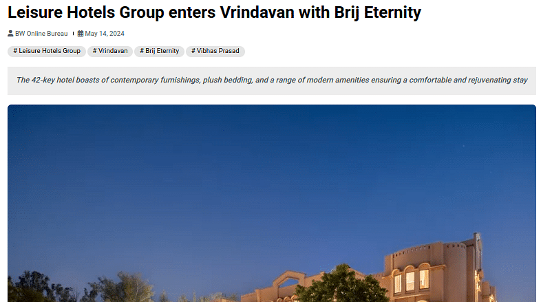 A news article states that Leisure Hotels Group has opened Brij Eternity in Vrindavan, a 42-key hotel with modern amenities.