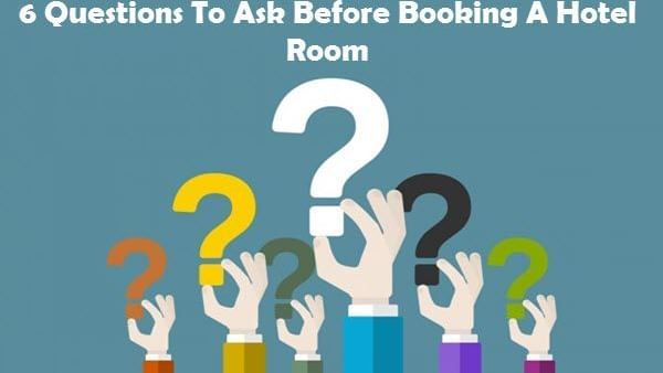6-Questions-To-Ask-Before-Booking-A-Hotel-Room