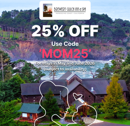 Mother’s Day offer at Brewery Gulch Inn & Spa featuring 25% OFF coastal stays in May and June 2026 with promo code MOM25.
