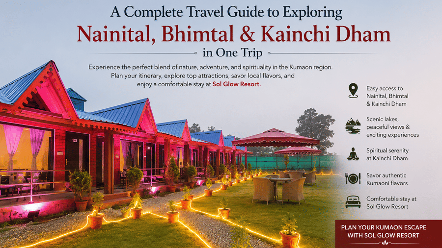 Blog graphic for Sol Glow Resort, Nainital, promoting a travel guide to Nainital, Bhimtal, and Kainchi Dham with a scenic evening view.
