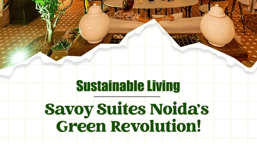 Image showcasing Sustainable Living: Savoy Suites Noida's Green Revolution! | Ascot ...