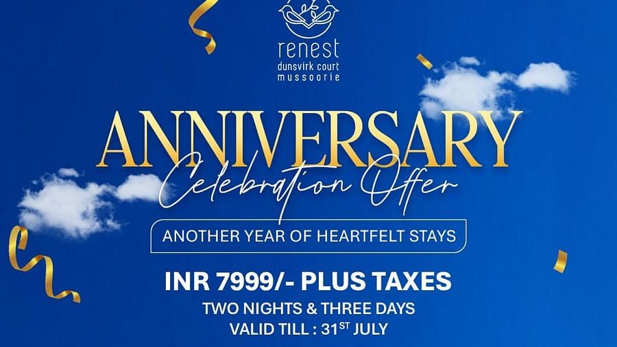 Anniversary Celebration Offer at Renest Dunsvirk Court Mussoorie.