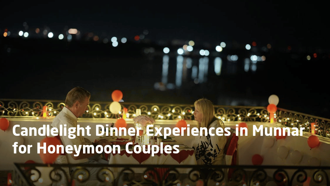 CandlelightDinnerExperiencesinMunnar