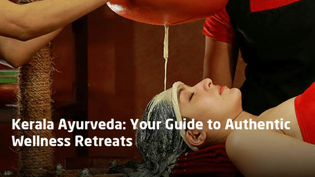 Kerala-Ayurveda-Your-Guide-to-Authentic-Wellness-Retreats