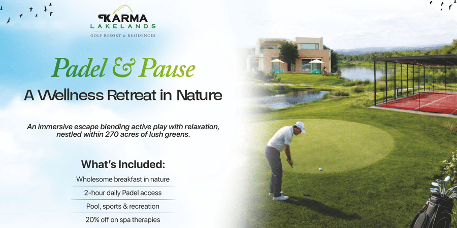 A promotional poster for Karma Lakelands featuring a wellness retreat in nature, with a golfer on a green landscape, resort buildings in the background, and text highlighting 'Padel and Pause', with inclusions listed.