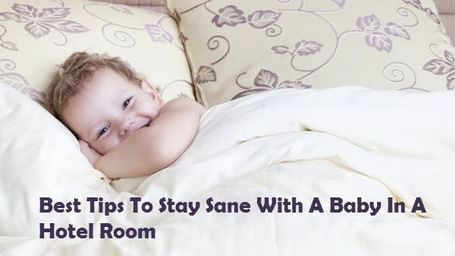 Best-Tips-To-Stay-Sane-With-A-Baby-In-A-Hotel-Room