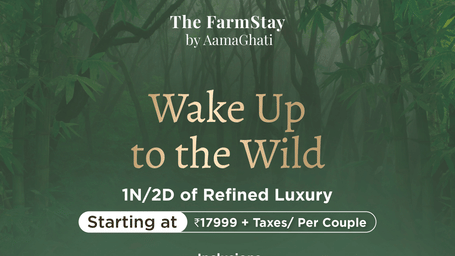 Wild Getaway Package at The Farm Stay by AamaGhati for 1 night and 2 days, starting from INR 17,999 per couple. The package includes farm-to-table dining experience, access to wildlife resorts, 30% on wellness therapy, and more.