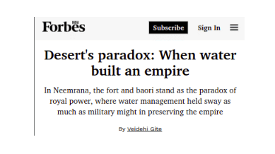 Forbes article titled Deserts paradox, When water built an empire about Neemrana fort and baori