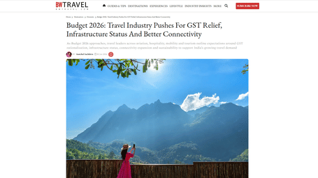 An article by Business World Travel showcasing Budget 2026: Travel Industry Pushes For GST Relief, Infrastructure Status And Better Connectivity.