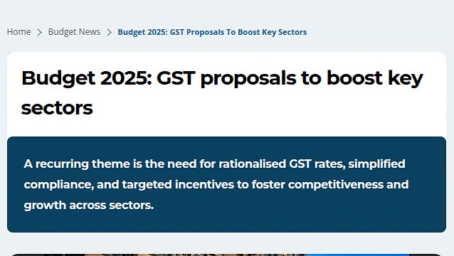 A Snippet of news from CNBC which says that 2025 budget of GST proposals to boost key sectors