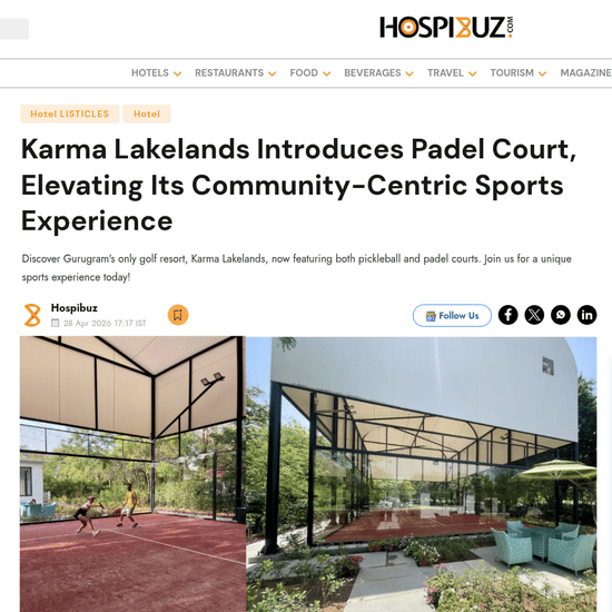 A press release from Hospibuz titled 'Karma Lakelands Introduces Padel Court, Elevating its Community-Centric Sports Experience.' The page shows multiple views of the new sports facility, including the court's red surface and the surrounding lounge seating