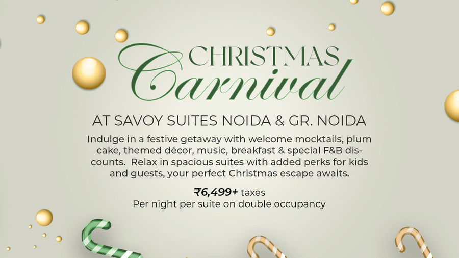 Banner of Christmas Carnival at Savoy Suites Noida and Greater Noida which includes plum cake, mocktails, decorations, and more. Prices starts from INR 6,499.
