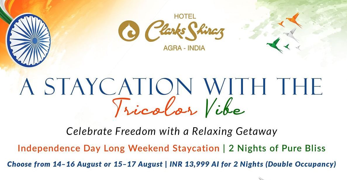 Independance day stycation offer at Hotel Clarks Shiraj Agra.