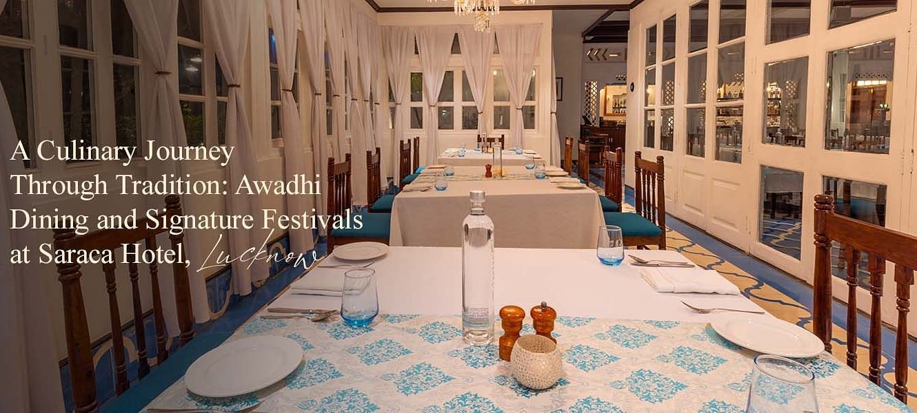 A Culinary Journey Through Tradition Awadhi Dining and Signature Festivals at Saraca Hotel Lucknow  banner.