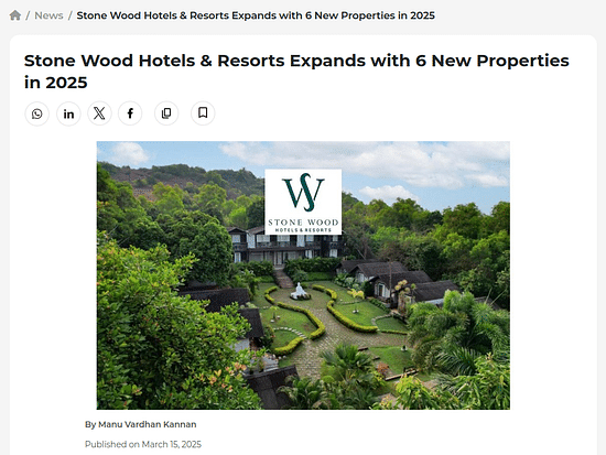Article on Hospitality News Article on 15th March 2025 with headline - Stone Wood Hotels & Resorts Expands with 6 New Properties in 2025