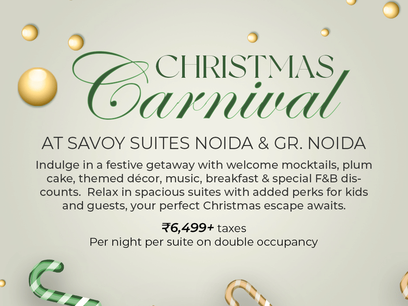 Banner of Christmas Carnival at Savoy Suites Noida and Greater Noida which includes plum cake, mocktails, decorations, and more. Prices starts from INR 6,499.