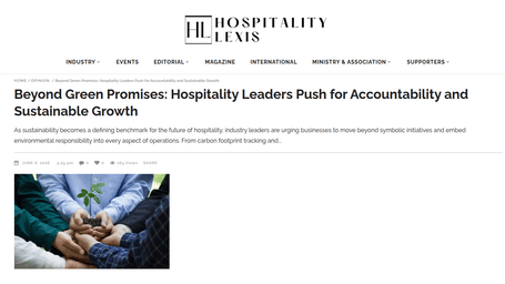 An article by hospility lexis showcasing Beyond Green Promises: Hospitality Leaders Push for Accountability and Sustainable Growth.