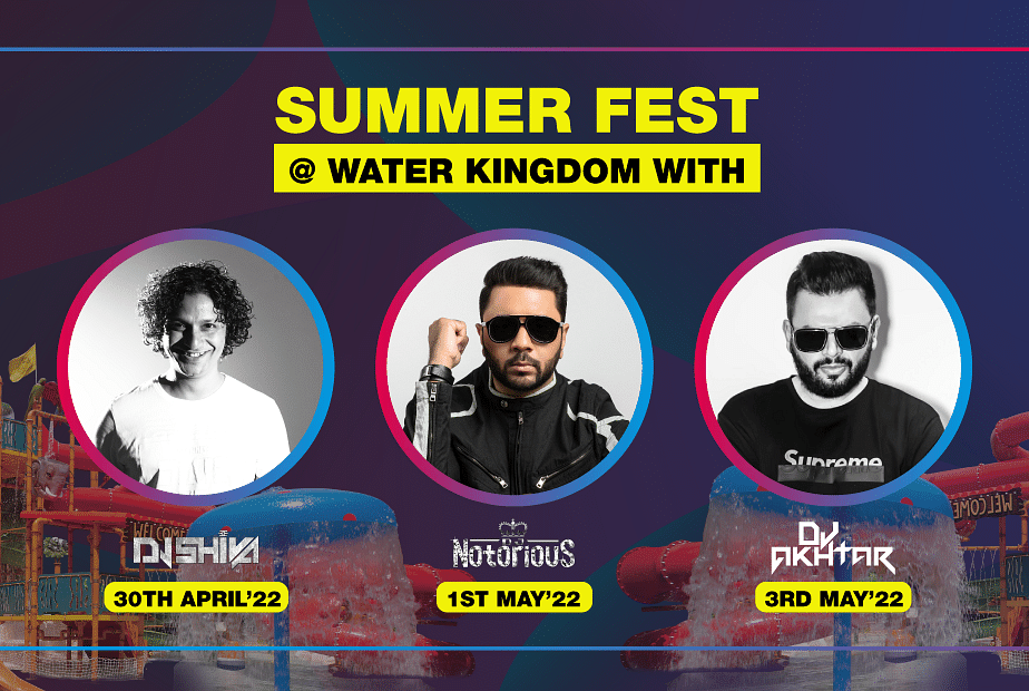 Water Kingdom - summer fest with DJ Shiva, DJ Notorious and DJ Akhtar